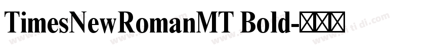 TimesNewRomanMT Bold字体转换